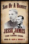 Son of A Bandit Jesse James  The Leeds Gang