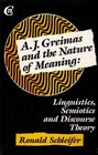 AJGreimas and the Nature of Meaning Linguistics Semiotics and Discourse Theory