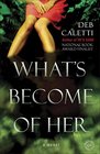 What's Become of Her A Novel