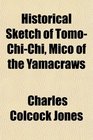 Historical Sketch of TomoChiChi Mico of the Yamacraws