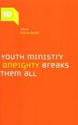 Ten Rules of Youth Ministry and Why Oneighty Breaks Them All