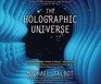 The Holographic Universe The Revolutionary Theory of Reality