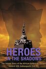 Heroes in the Shadows The Untold Story of the AfricanAmerican Sailors Aboard USS Indianapolis