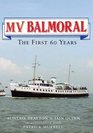 MV BALMORAL The First 60 Years