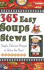 365 Easy Soups  Stews Simple Delicious Recipes to Warm the Heart