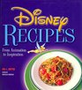 Disney Recipes From Animation to Inspiration