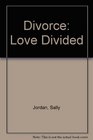 Divorce Love Divided