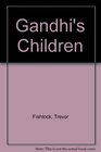 Gandhi's Children