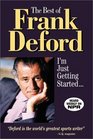 The Best of Frank Deford I'm Just Getting Started