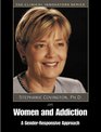 Women and Addiction A Gender Responsive Approach Clinicians Manual  A Gender Responsive Approach Clinicians Manual