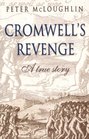 Cromwell's Revenge A True Story