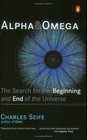 Alpha  Omega The Search for the Beginning and End of the Universe