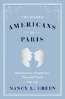 The Other Americans in Paris Businessmen Countesses Wayward Youth 18801941