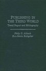 Publishing in the Third World Trend Report and Bibliography
