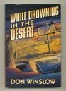While Drowning in the Desert (Neal Carey, Bk 5)