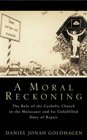 A Moral Reckoning The Role of the Catholic Church in the Holocaust and Its Unfulfilled Duty of Repair