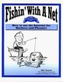 Fishin' With A Net How to Use the Internet for Business and