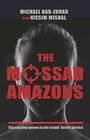 The Mossad Amazons  The Amazing Women in the Israeli Secret Service