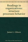 Readings in organizations structure processes behavior