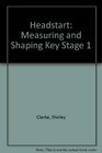 Headstart Measuring and Shaping Key Stage 1