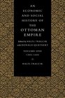 An Economic and Social History of the Ottoman Empire Volume 1 13001600