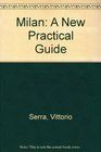 Milan A New Practical Guide