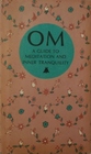 OM A Guide to Meditation and Inner Tranquility