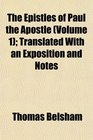 The Epistles of Paul the Apostle  Translated With an Exposition and Notes