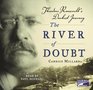 The River of Doubt: Theodore Roosevelt's Darkest Journey