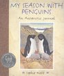 My Season With Penguins An Antarctic Journal