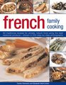 French Family Cooking 60 traditional recipes for simple robust food using the best seasonal produceshown in 250 stepbystep photographs