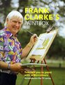 Frank Clarke's Paintbox: Teaches Anyone to Paint with Watercolours