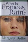 Who Is Frances Rain