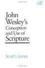 John Wesley's Conception and Use of Scripture
