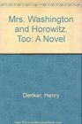 Mrs Washington and Horowitz Too A Novel