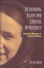 Rethinking Islam and Liberal Democracy Islamist Women in Turkish Politics