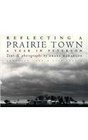 Reflecting a Prairie Town A Year in Peterson