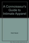 A Connoisseur's Guide to Intimate Apparel