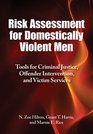 Risk Assessment for Domestically Violent Men Tools for Criminal Justice Offender Intervention and Victim Services