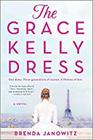 The Grace Kelly Dress A Novel