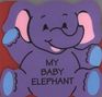 My Baby Elephant Foam Board Book