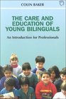 The Care And Education Of Young Bilinguals An Introduction for Professionals