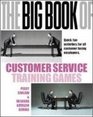 The Big Book of Customer Service Training Games QuickFun Activities for All Customer Facing Employees