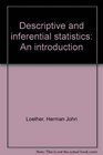 Descriptive and inferential statistics An introduction  a selectively combined edition of Descriptive statistics for sociologists and Inferential statistics for sociologists