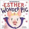 The Adventures of Esther the Wonder Pig