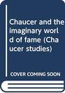 Chaucer and the imaginary world of fame