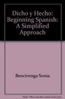 Dicho y hecho Beginning Spanish  a simplified approach