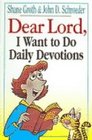 Dear Lord I Want to Do Daily Devotions