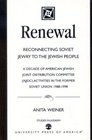 Renewal Reconnecting Soviet Jewry to the Soviet People A Decade of American Jewish Joint Distribution Committee  Activities in the Former Soviet  Soviet Union 19881998