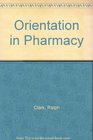 Orientation in Pharmacy